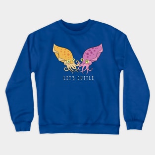 Let's Cuttle Crewneck Sweatshirt